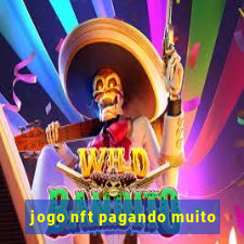 jogo nft pagando muito